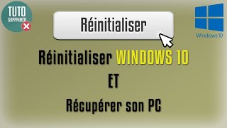 Réinitialiser Windows 10 et récupérer son PC [upl. by Milburn]