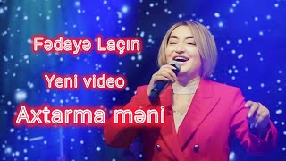 Fedaye Lacin  Axtarma meni 2024  Official video [upl. by Mixam]