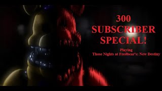 Playing Those Nights at Fredbears  300 Subscriber Special [upl. by Diaz]