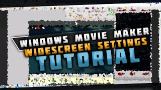 Windows Movie Maker  HD Widescreen Settings  TUTORIAL [upl. by Nibla920]