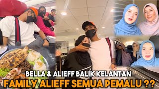 BELLA DAN ALIEFF BALIK KELANTAN  FAMILY ALIEFF SEMUA PEMALU [upl. by Merdith13]