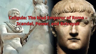 Caligula The Mad Emperor of Rome – Scandal Power and Betrayal [upl. by Ahsac]