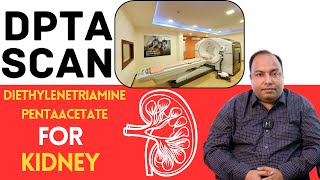 डीटीपीए रीनल स्कैन  DPTA Scan For Kidney  DTPA Scan कब करवाया जाता है [upl. by Paris]