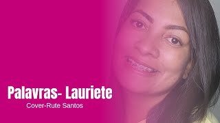 PALAVRASLAURIETE COVERRUTE SANTOSlaurietecantora [upl. by Abott366]