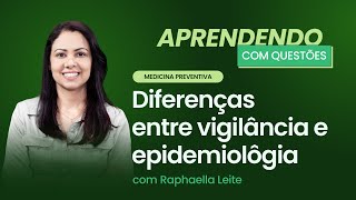 Diferença entre vigilância sanitária x epidemiológica  Aprendendo com Questões Medicina Preventina [upl. by Madel846]