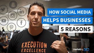 How Social Media Helps Business  5 Reasons You Need It [upl. by Nnylsor103]