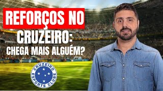 REFORÇOS NO CRUZEIRO CHEGA MAIS ALGUÉM [upl. by Webb]