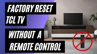 TCL TV Factory Reset No Remote No Problem Easy StepbyStep Guide [upl. by Wey]