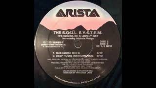 The SOUL SYSTEM ‎– Its Gonna Be A Lovely Day Dub House Mix III [upl. by Eelyme]