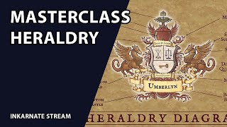 Masterclass Heraldry  Inkarnate Stream [upl. by Isus]