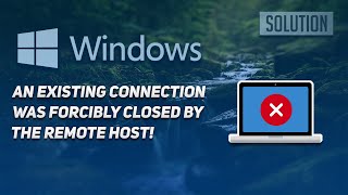 FIX quotAn Existing Connection was Forcibly Closed by the Remote Hostquot Error 2024 [upl. by Dierdre757]