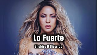 Shakira amp Bizarrap  La Fuerte Letra Lyrics [upl. by Sama]