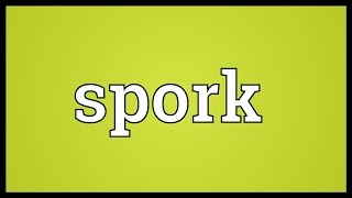 Spork Meaning [upl. by Nera652]