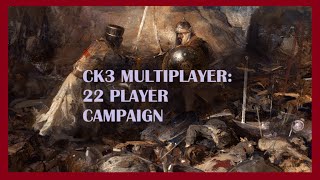 CK3 MULTIPLAYER A 22 PLAYER CAMPAIGN Session 1 [upl. by Aziar93]