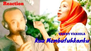 Reaction  Vanny Vabiola  Kau Membutuhkanku Official Music Video [upl. by Akemot]