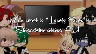 Mha  Villains react to “Lonely Eyes”Shigadeku sibling auRead desc and pinned commentrequested [upl. by Eiramana885]