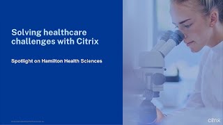 Solving Healthcare Challenges with Citrix [upl. by Ocirnor]