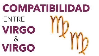 Compatibilidad VIRGO y VIRGO ♍♍ ¿Cómo se lleva con su mismo signo [upl. by Mateo491]