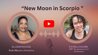 Holistic Chat w Danielle amp Allison New Moon in Scorpio [upl. by Adnohsed]