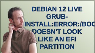 debian 12 live grubinstallerrorbootefi doesnt look like an EFI partition [upl. by Cressler]