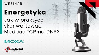 Webinar Jak w praktyce skonwertować Modbus TCP na DNP3 [upl. by Aicilec]