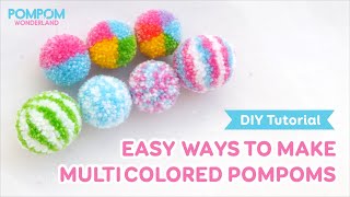 DIY Tutorial  Easy Ways to Make Multicolored Pompoms  Các cách đơn giản làm pompom nhiều màu sắc [upl. by Reidid209]