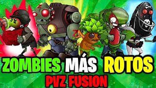 Los ZOMBIES Más ROTOS De PVZ FUSION Plantas Vs Zombies [upl. by Elbys297]