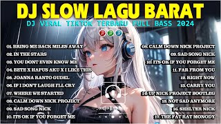 BEST DJ SLOW REMIX TRENDING VIRAL TIKTOK 2024 DJ LAGU BARAT TERBARU BASS REMIX [upl. by Landel]