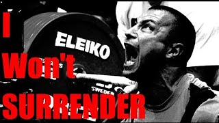 I Wont Surrender 🔄  Powerlifting Motivation [upl. by Yttisahc155]