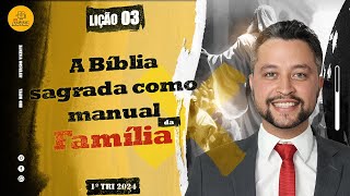 Lição 03 – A Bíblia sagrada como manual da família – 1ºTri2024 EBD Betel [upl. by Cody120]