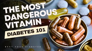 The Most Dangerous Vitamin For Diabetics [upl. by Dewey752]