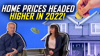 Home Price Forecast 2022 Real Estate Prediction for Higher Prices [upl. by Eatnuahc986]