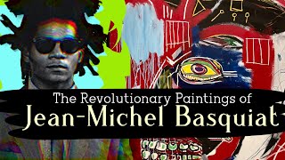 The Revolutionary Paintings of JeanMichel Basquiat [upl. by Noside]