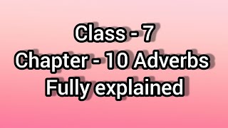 Adverbs Class7th full chapter Chapter 10 [upl. by Kcirddahc]