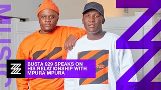 Busta 929 Speaks On His Relationship With Mpura Mpura [upl. by Donnelly728]