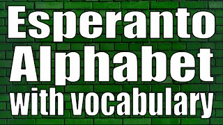 The Esperanto Alphabet with vocabulary [upl. by Nirra]