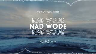 WERSOW feat Tribbs  Nad Wodę  KLIMAS REMIX [upl. by Pan]