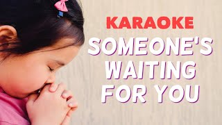 Karaoke  Someones Waiting For You [upl. by Ahsieyn]