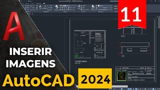 Curso AutoCAD 2024  1116  Inserir imagens e objetos [upl. by Ranita]