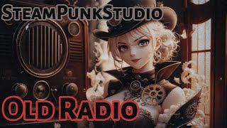 Old radio  SteamPunk BGM [upl. by Aivalf487]