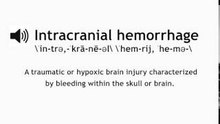 How to Pronounce Intracranial Hemorrhage Brain Bleed [upl. by Leirrad]