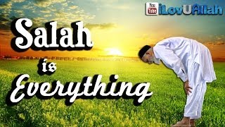 Salah Is Everything ᴴᴰ  Inspiring Reminder [upl. by Ynnatirb]