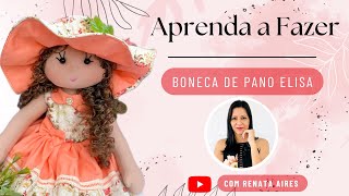 Aprenda a fazer Boneca de Pano Elisa [upl. by Nomelc]