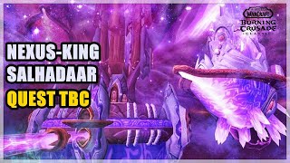 Nexus King Salhadaar Quest TBC [upl. by Nalod]