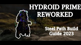 The Reworked Hydroid Prime IS THE NEW META  Walk the Steel Path With Ease  Build Guide 2023 [upl. by Lokcin]