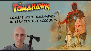 Real TOMAHAWK Combat in Historical Accounts Part 2 18th Century [upl. by Wennerholn76]