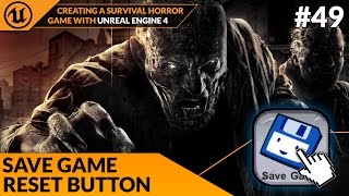 Reset Save Game Button  49 Creating A Survival Horror Unreal Engine 4 [upl. by Nnylyahs707]