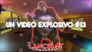 Un Video Explosivo 13 LANCELOTgames [upl. by Ailat]