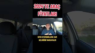 2024te ARAÇ FİYATLARI Düşecek mi   SON DURUM [upl. by Ahsata]