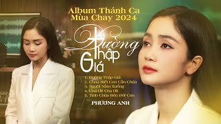 Album Thánh Ca Mùa Chay 2024  Đường Thập Giá Giang Ân  Phương Anh [upl. by Hulen]